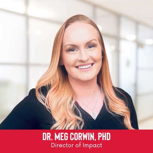 Dr. Meg Corwin, PhD Director of Impact w Title 500x500
